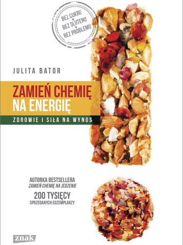 Okładka książki Julita Bator Zamień chemię na energię