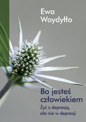 Okładka książki Ewa Woydyłło-Osiatyńska Bo jesteś człowiekiem