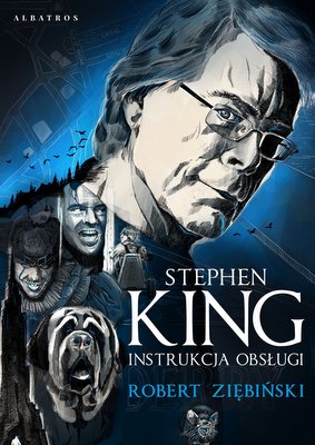 Okładka książki Robert Ziębiński Stephen King. Instrukcja obsługi